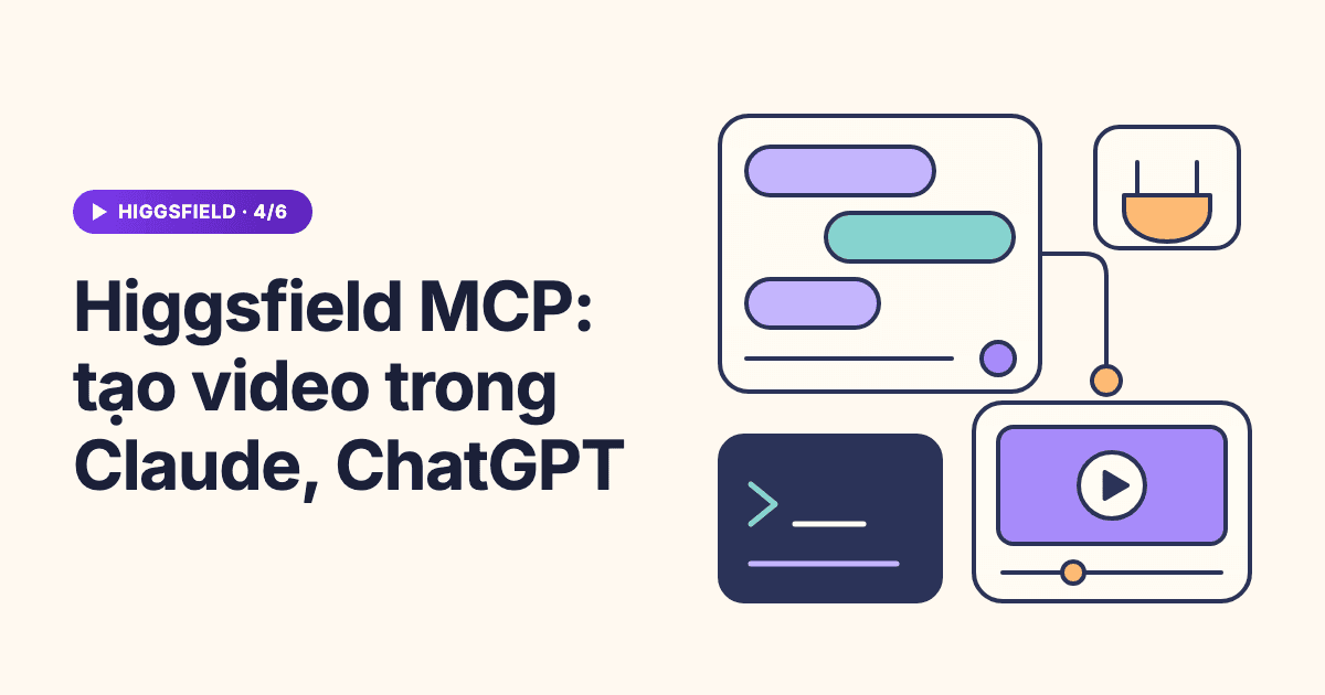 Higgsfield MCP, Supercomputer và API: tạo video ngay trong Claude, ChatGPT