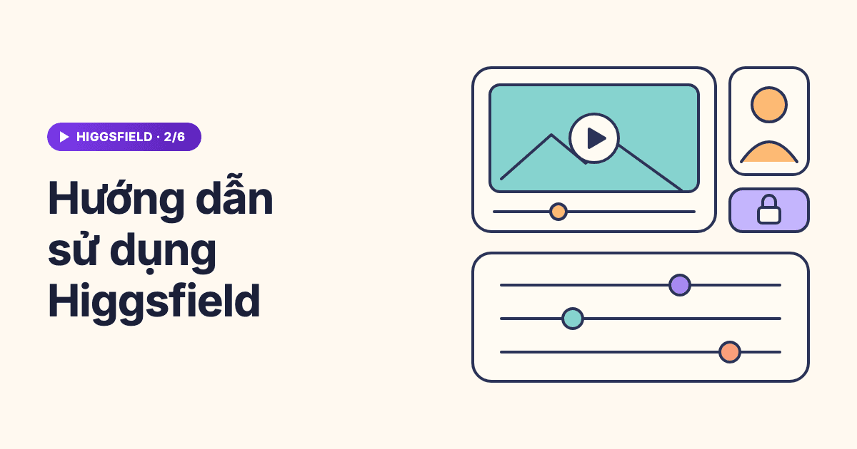 Hướng dẫn sử dụng Higgsfield: Soul ID, Cinema Studio 4.0 và cách viết prompt
